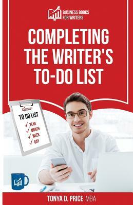 Completing The Writer's To-Do List by Tonya D. Price