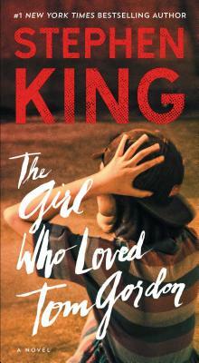 The Girl Who Loved Tom Gordon by Stephen King