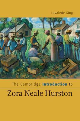 The Cambridge Introduction to Zora Neale Hurston by Lovalerie King