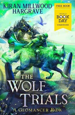 Geomancer: the Wolf Trials: World Book Day 2025 by Kiran Millwood Hargrave