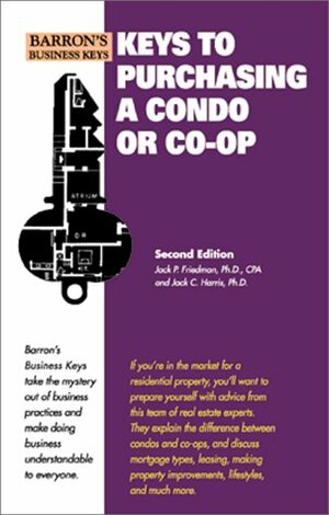 Keys to Purchasing a Condo or CO-OP by Jack P. Friedman, Jack C. Harris