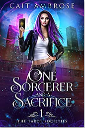 One Sorcerer and a Sacrifice (The Tarot Societies #1) by Cait Ambrose