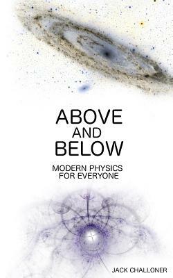 Above and Below: Modern Physics for Everyone by Jack Challoner