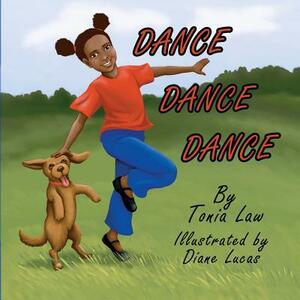 Dance Dance Dance by Tonia Law