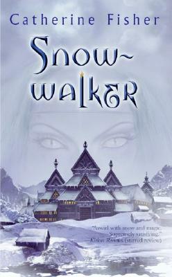 Snow-Walker by Catherine Fisher