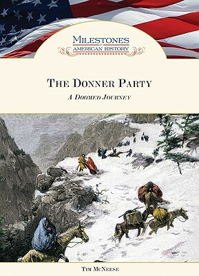 The Donner Party: A Doomed Journey by Tim McNeese, Tim McNeese