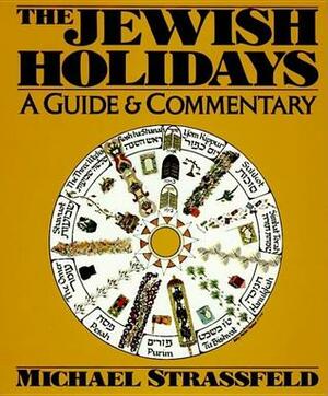 Jewish Holidays by Michael Strassfeld, Arnold M. Eisen