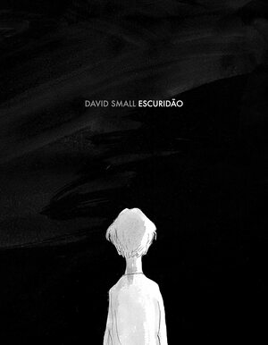 Escuridão by David Small