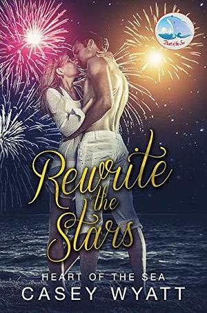 Rewrite the Stars by Casey Wyatt, Casey Wyatt