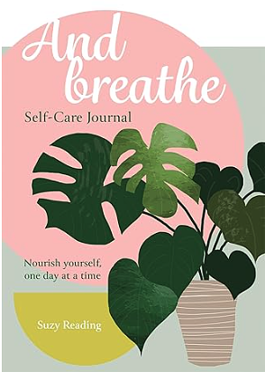 And Breathe: A Journal for Self-care by Suzy Reading