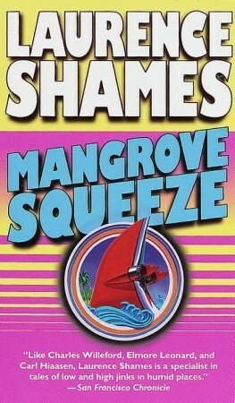 Mangrove Squeeze by Laurence Shames