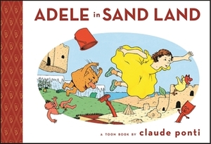 Adele in Sand Land by Claude Ponti