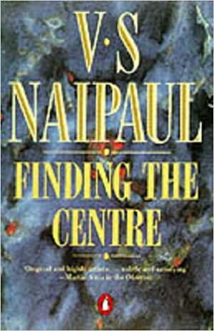 Finding the Center: Two Narratives by V.S. Naipaul