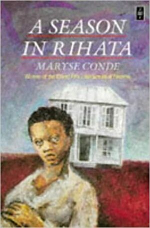 A Season in Rihata by Maryse Condé