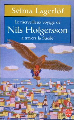 Le merveilleux voyage de Nils Holgersson à travers la Suède by Selma Lagerlöf