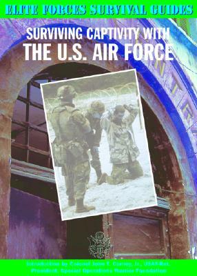 Surviving Captivity with the U.S. Air Force by Chris McNab