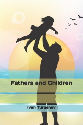 Fathers and Children by Ivan Turgenev