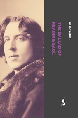 The Ballad of Reading Gaol by Oscar Wilde