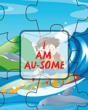 I Am Au-Some: Asperger's Syndrome - Mental Health - Special Education - Children's Health by Patricia Larson