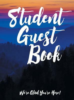 Student Guest Book: We're Glad You're Here! by Timothy Hullquist