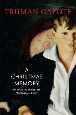 A Christmas Memory, including One Christmas and The Thanksgiving Visitor by Truman Capote