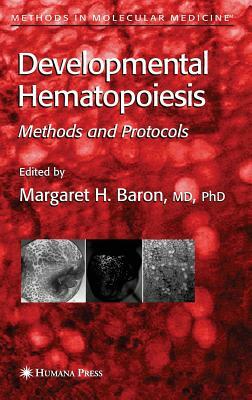 Developmental Hematopoiesis: Methods and Protocols by 