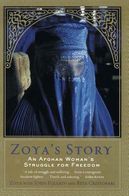 Zoya's Story: An Afghan Woman's Struggle for Freedom by John Follain, Rita Cristofari