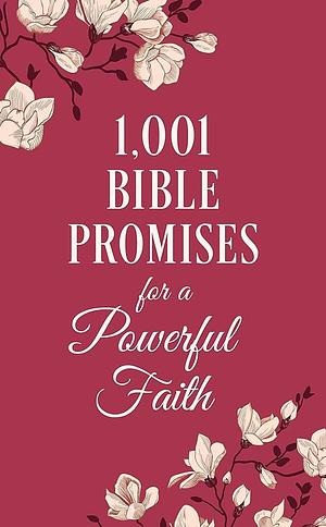 1001 Bible Promises for a Powerful Faith by Compiled by Barbour Staff