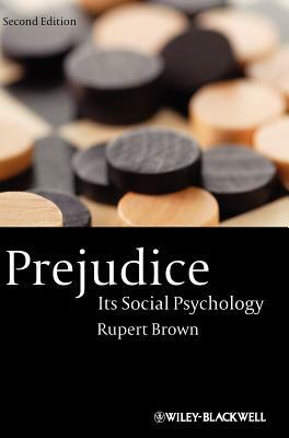 Prejudice: Its Social Psychology by Rupert Brown