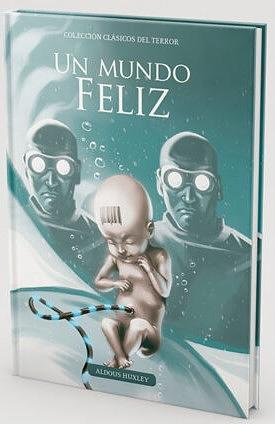 Un mundo feliz by Aldous Huxley