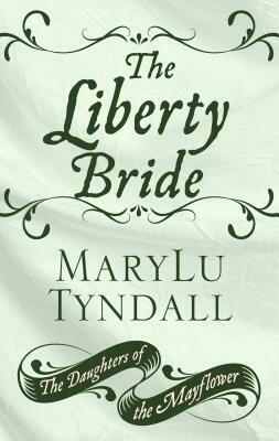 The Liberty Bride by Marylu Tyndall