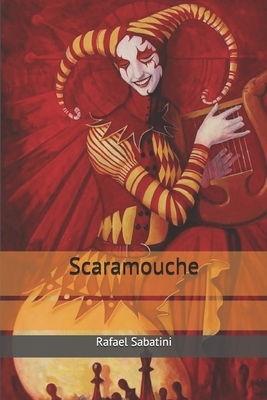 Scaramouche by Rafael Sabatini