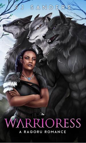 Warrioress: A Ragoru Romance by S.J. Sanders