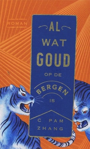 Al wat goud op de bergen is by C Pam Zhang