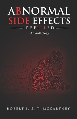Abnormal Side Effects: Refilled by Robert J. S. T. McCartney