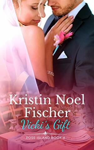 Vicki's Gift by Kristin Noel Fischer