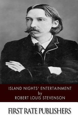 Island Nights' Entertainments by Robert Louis Stevenson