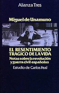El resentimiento trágico de la vida: notas sobre la revolución y guerra civil españolas by Miguel de Unamuno