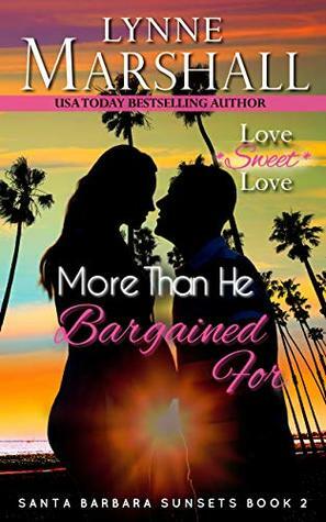 More Than He Bargained For (Santa Barbara Sunsets Book #2) by Lynne Marshall