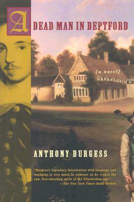 A Dead Man in Deptford by Anthony Burgess