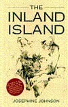 The Inland Island by Josephine Winslow Johnson
