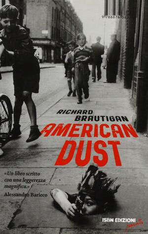 American Dust. Prima che il vento si porti via tutto by Richard Brautigan