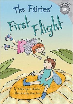 The Fairies' First Flight by Trisha Speed Shaskan