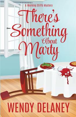 There's Something about Marty by Wendy Delaney