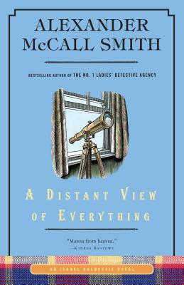 A Distant View of Everything: An Isabel Dalhousie Novel (11) by Alexander McCall Smith