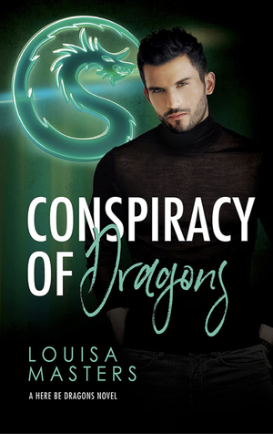 Conspiracy of Dragons by Louisa Masters