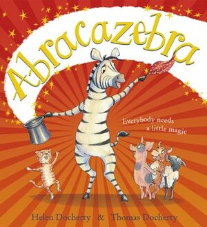 Abracazebra by Helen Docherty, Thomas Docherty