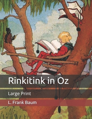 Rinkitink in Oz: Large Print by L. Frank Baum