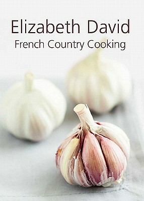 French Country Cooking by Elizabeth David