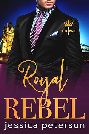 Royal Rebel by Jessica Peterson